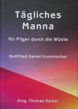 Krummacher, G.D.: “Tägliches Manna für Pilger durch die Wüste.”