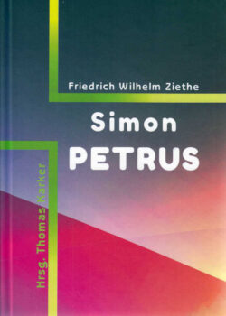Friedrich Wilhelm Ziethe: “Simon Petrus.”